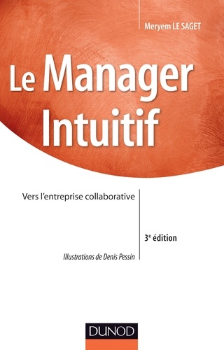 Le manager intuitif  - Vers l'entreprise collaborative