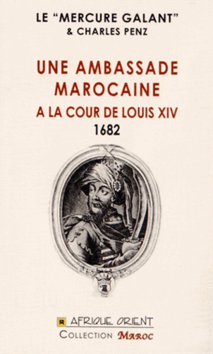 Une ambassade marocaine à la cour de Louis XIV (1682)