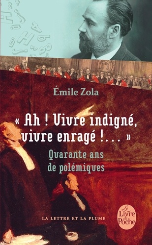 Ah ! Vivre indigné, vivre enragé !...  - Quarante ans de polémiques