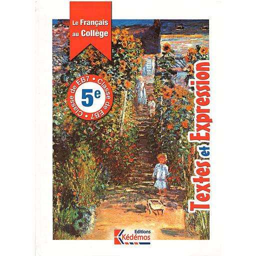 Le Français au collège 5e Textes et Expressions - EB7