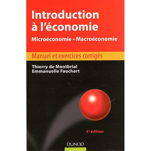 Introduction à l'économie  - Microéconomie, macroéconomie - Manuel et exercices corrigés