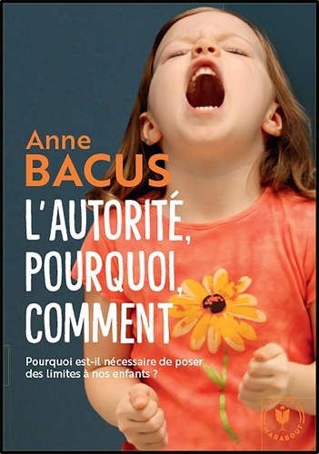 L'autorité : pourquoi ? comment ?  - De la petite enfance à l'adolescence
