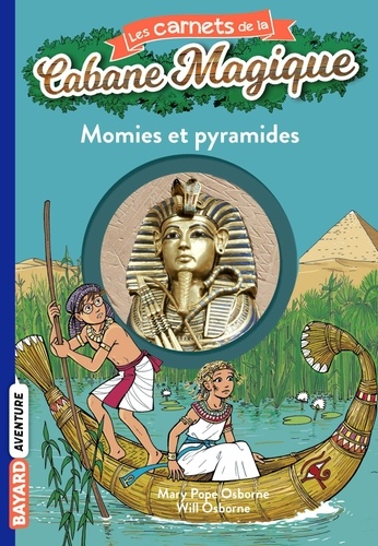 Les carnets de la cabane magique Tome 3 - Momies et pyramides