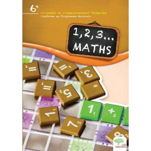 1,2,3... Maths 6e Conforme au Prog. Marocain