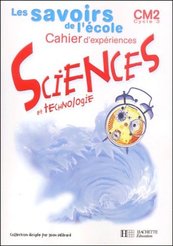 Sciences et technologie CM2. Cahier d'expériences