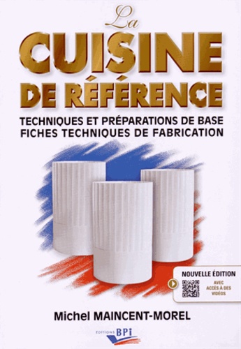 La cuisine de référence  - Techniques et préparations de base, fiches techniques de fabrication