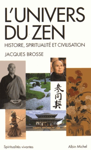 L'univers du zen  - Histoire, spiritualité et civilisation