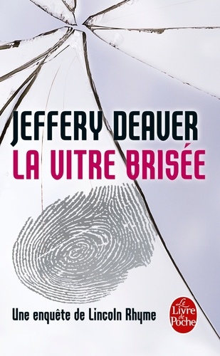 La vitre brisée  - Une enquête de Lincoln Rhym