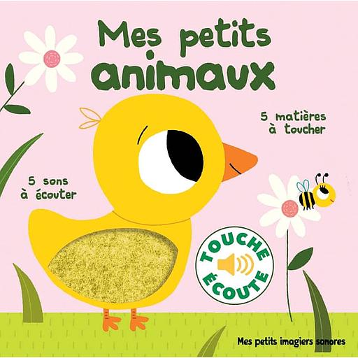 Mes petits animaux - 5 sons à écouter, 5 matières à toucher