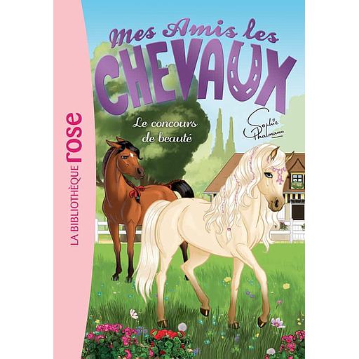 Mes amis les chevaux Tome 10 - Le concours de beauté