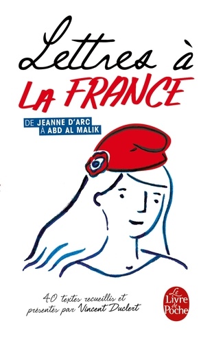 Lettres à la France  - De Jeanne d'Arc à Abd Al Malik