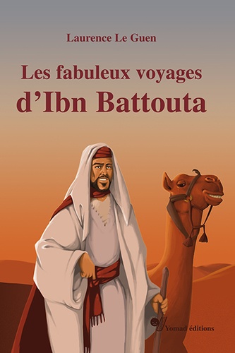 Les fabuleux voyages d'Ibn Battouta