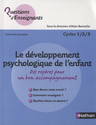 Le développement psychologique de l'enfant  - Des repères pour un bon accompagnement