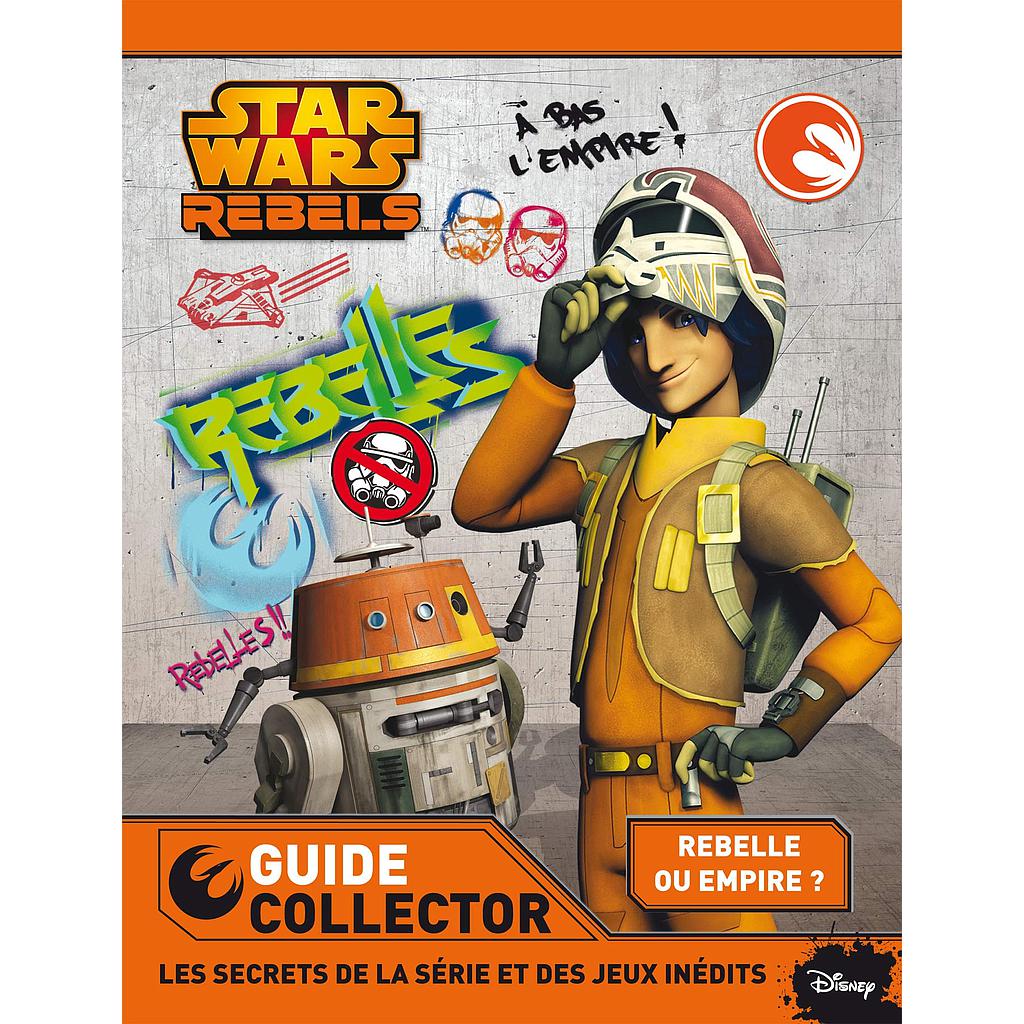 Star Wars Rebels : Guide collector