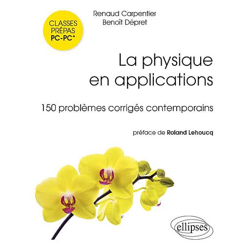 La physique en applications  - 150 problèmes corrigés PC-PC*