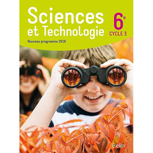 Sciences et Technologie 6e Cycle 3  - Manuel de l'élève