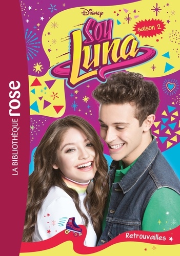 Soy Luna Tome 13 - Retrouvailles