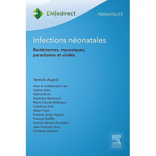 Infections néonatales - Bactériennes, mycosiques, parasitaires et virales