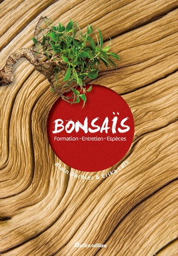 Bonsaïs  - Formation, entretien, espèces