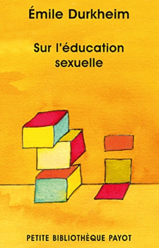 Sur l'éducation sexuelle  - Suivi de L'éducation sexuelle, par la famille, par la science, par la morale et l'hygiène