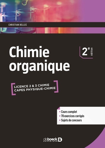 Chimie organique  - Cours &amp; exercices corrigés, Licence &amp; CAPES