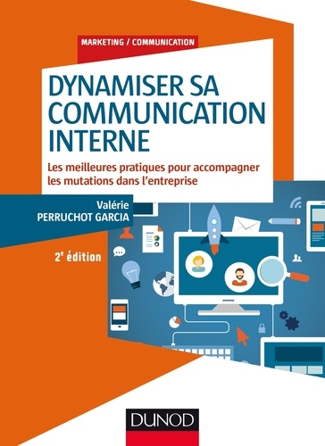 Dynamiser sa communication interne  - Les meilleures pratiques pour accompagner les mutations dans l'entreprise