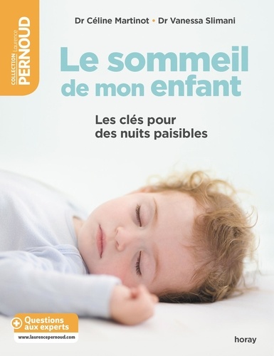Le sommeil de mon enfant  - Les clés pour des nuits paisibles