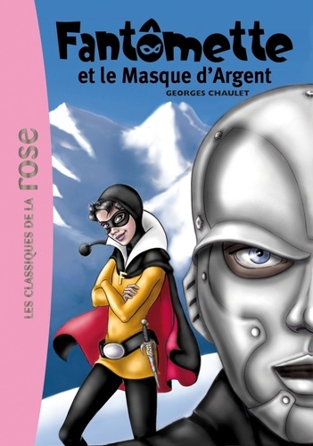 Fantômette Tome 23 - Fantômette et le masque d'argent