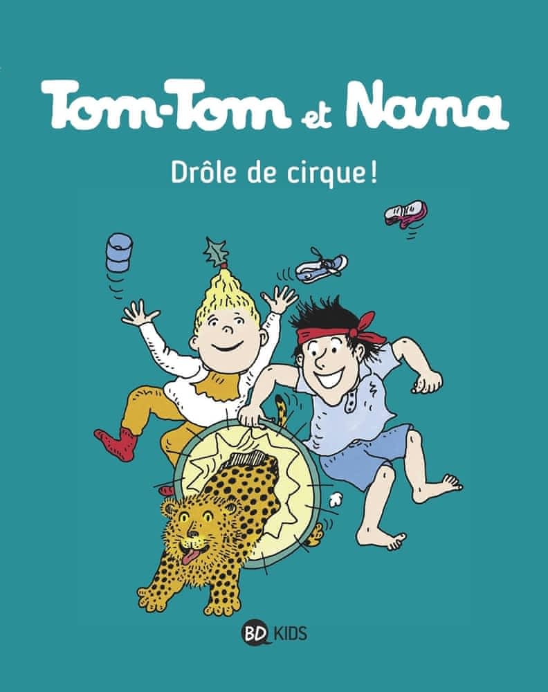 Tom-Tom et Nana Tome 7 - Drôle de cirque !