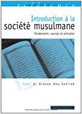 Introduction à la société musulmane : Fondements, sources et principes