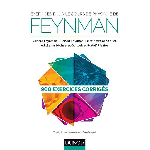Exercices pour le cours de physique de Feynman  - 900 exercices corrigés