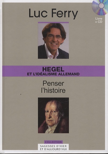 Hegel et l'idéalisme allemand  - Penser l'histoire