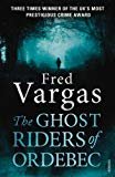 The Ghost Riders of Ordebec: A Commissaire Adamsberg novel