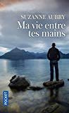 Ma vie entre tes mains