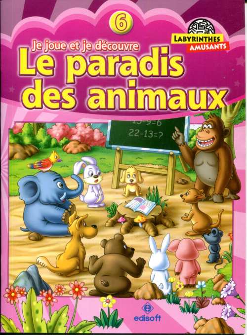 Labyrinthes Amusants je Joue et je Découvre 6 : Le Paradis des animaux