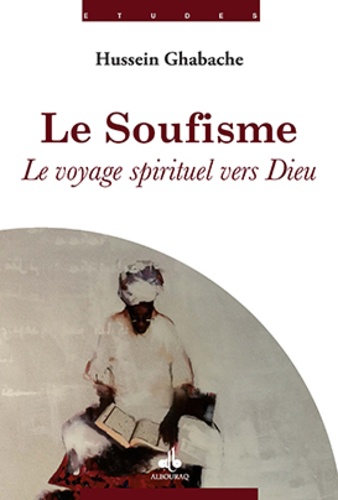 Le soufisme  - Le voyage spirituel vers Dieu