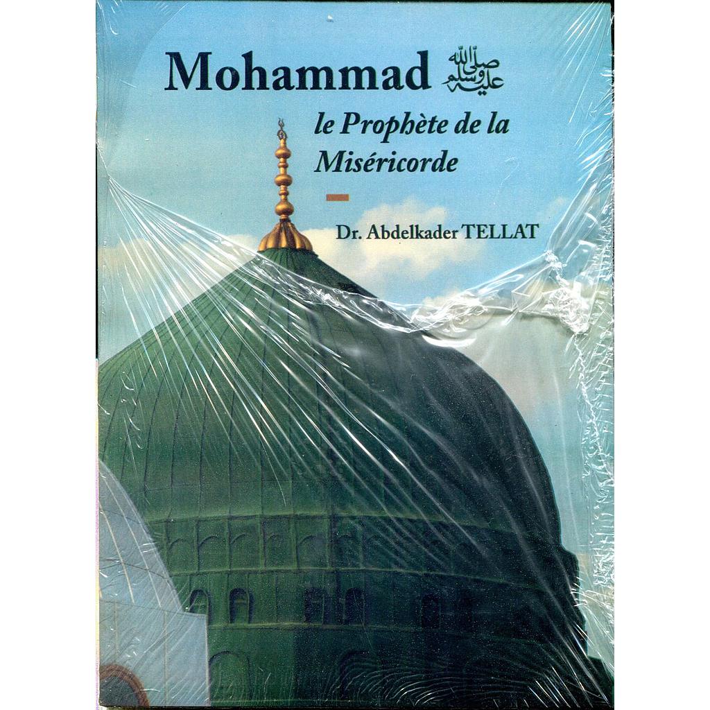Mohammad صلى الله عليه و سلم Le prophète de la Miséricorde