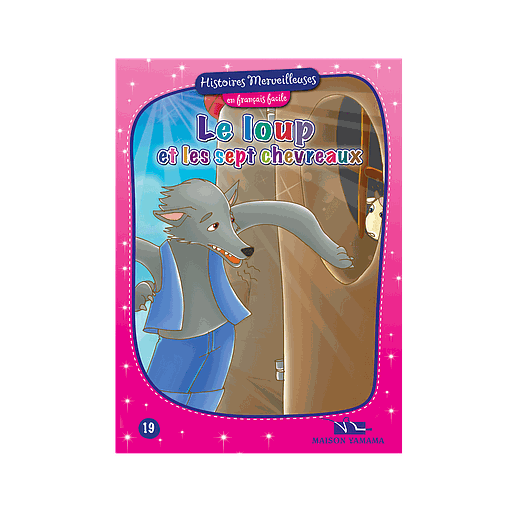 Histoires merveilleuses en français facile : Le Loup et les sept chevreaux
