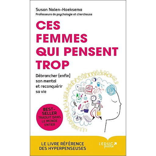 Ces femmes qui pensent trop  - Débrancher (enfin) son mental et reconquérir sa vie