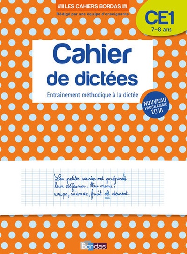 Cahier de dictées CE1 7-8 ans  - Entraînement méthodique à la dictée