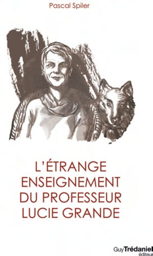 L'étrange enseignement du professeur Lucie Grande