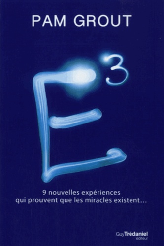 E3  - 9 nouvelles expériences qui prouvent que les miracles existent...