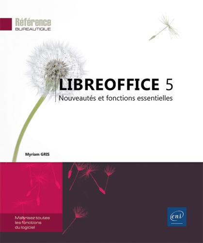 LibreOffice 5  - Nouveautés et fonctions essentielles