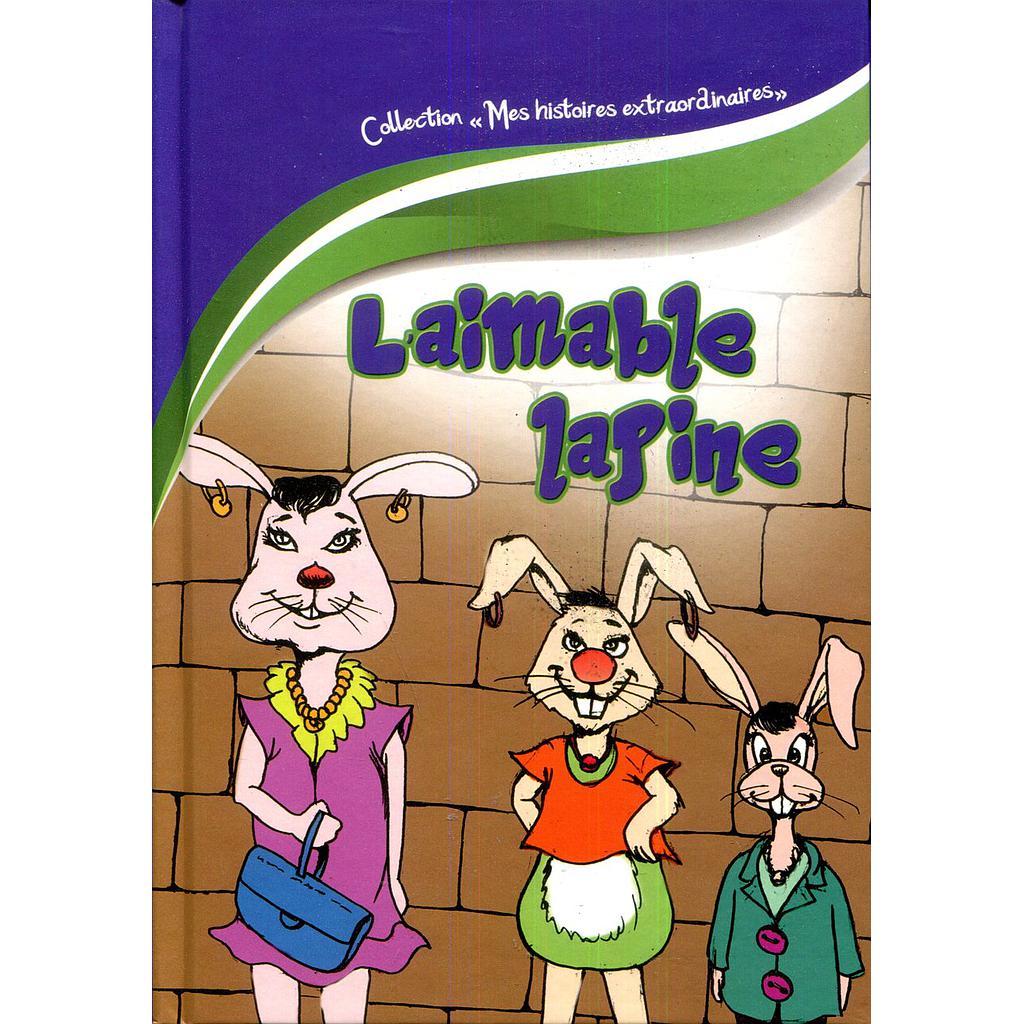 Mes histoires extraordinaires : L'aimable lapine