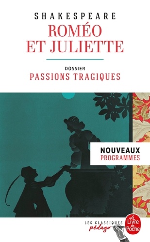 Roméo et Juliette  - Dossier thématique : passions tragiques