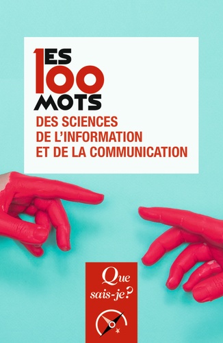 Les 100 mots des sciences de l'information et de la communication