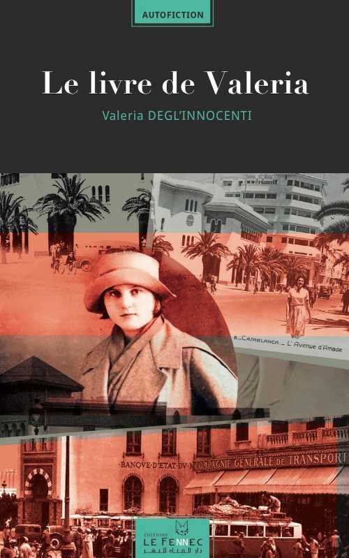 Le livre de Valeria :  une vie de Florence à Casablanca