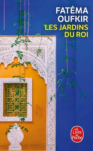 Les jardins du roi - Oufkir, Hassan II et nous