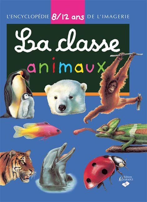 L'encyclopédie de l'imagerie 8/12 ans - La classe animaux