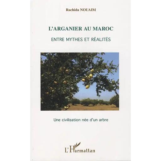 L'arganier au Maroc, entre mythes et réalités
